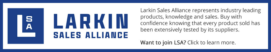Larkin Sales Alliance represents industry leading products, knowledge and sales. Buy with confidence knowing that every product sold has been extensively tested by its suppliers.